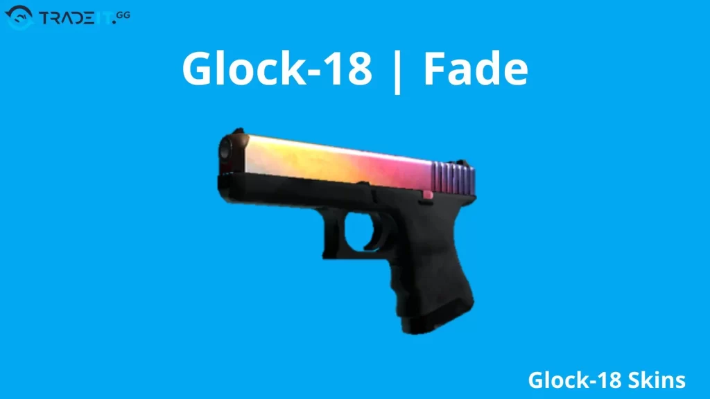 Glock-18-Fade Tradeit.gg Blog | CS2, CS:GO, Rust, TF2 & Dota 2 Glock-18 Fade