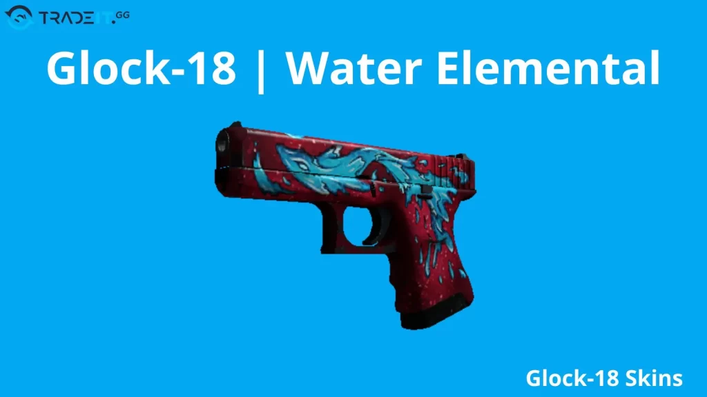 Glock-18-Water-Elemental Tradeit.gg Blog | CS2, CS:GO, Rust, TF2 & Dota 2 Glock 18 Water Elemental