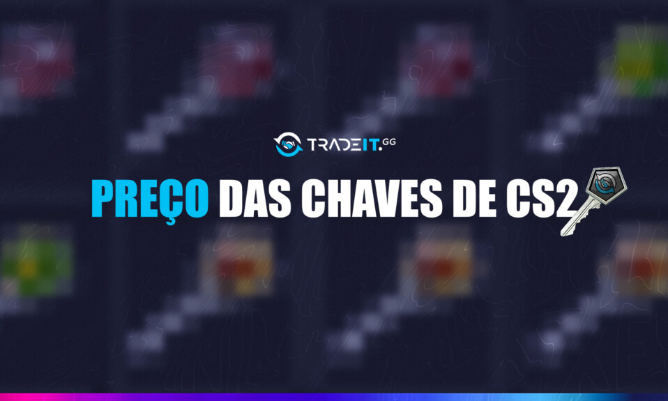 Preço das Chaves CS2