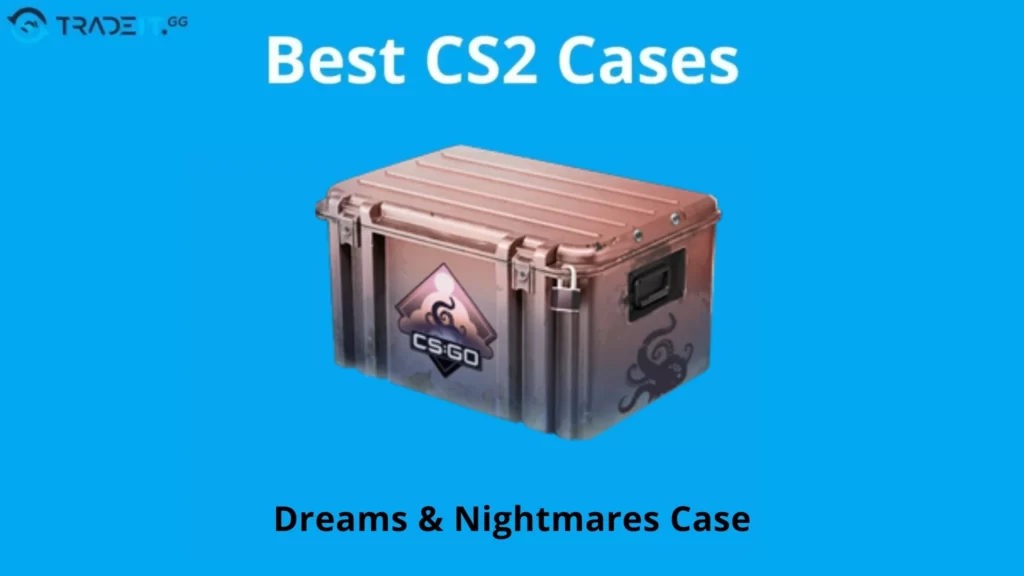 Dreams-Nightmares-Case-1024x576 Tradeit.gg Blog | CS2, CS:GO, Rust, TF2 & Dota 2 Dreams & Nightmares Case
