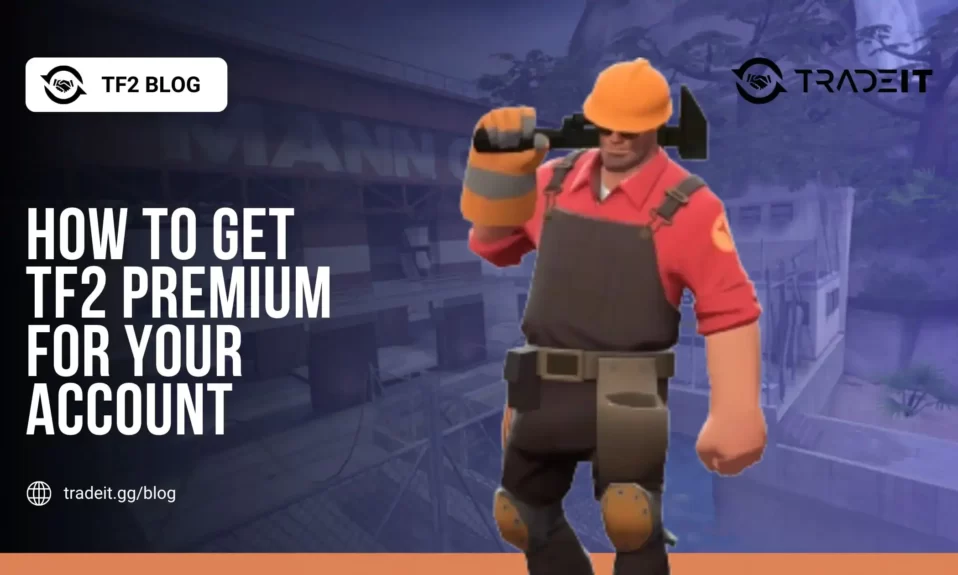 How to Get TF2 Premium for Your Account